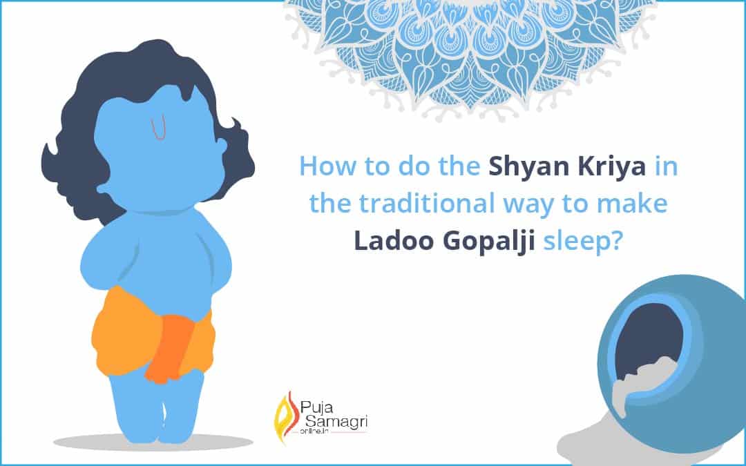 How to do the Shyan Kriya in the traditional way to make Ladoo Gopalji sleep?