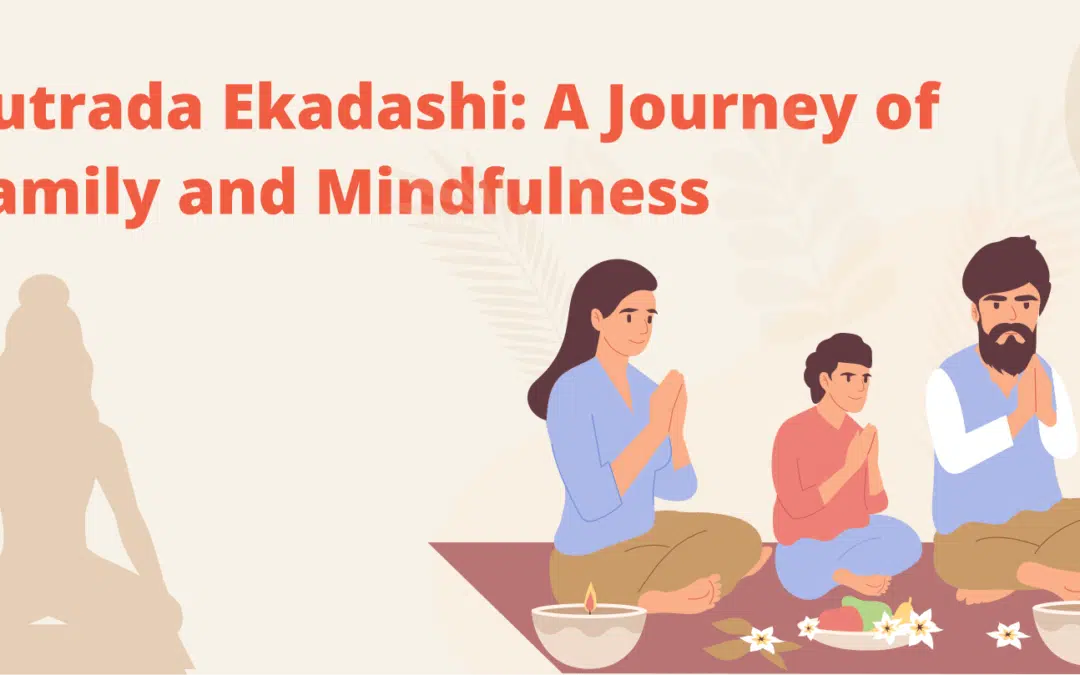 Putrada Ekadashi: A Journey of Family and Mindfulness